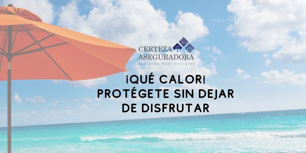 ¡Qué Calor! Protégete sin Dejar de Disfrutar