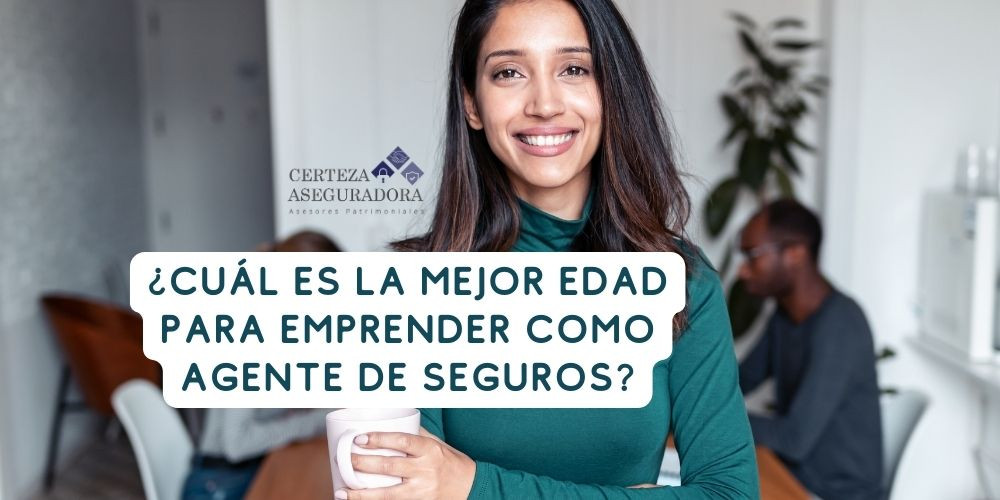 ¿Cuál es la Mejor Edad para Emprender como Agente de Seguros?