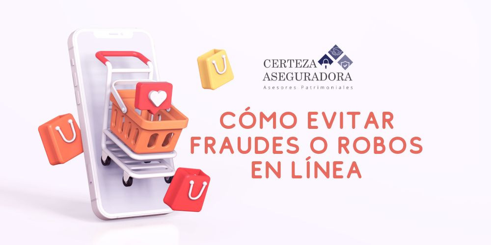 Cuídate: Cómo Evitar Fraudes o Robos en Línea