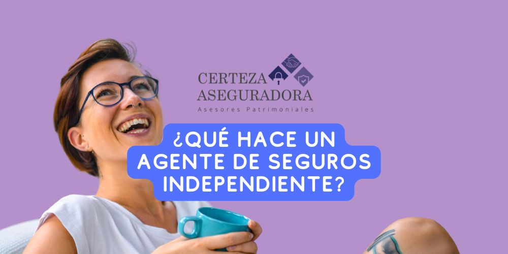 ¿Qué Hace un Agente de Seguros Independiente?