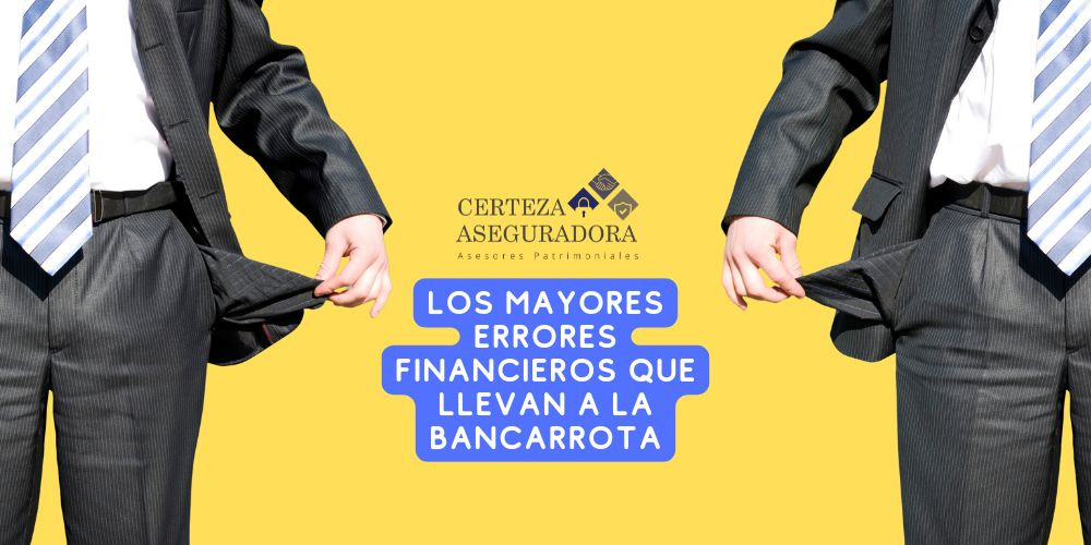 Los Mayores Errores Financieros que Llevan a la Bancarrota