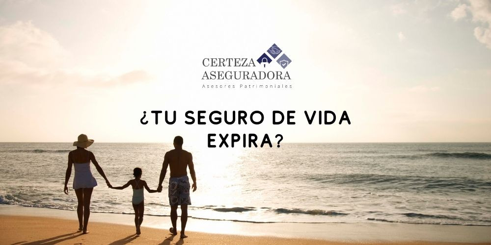 ¿El Seguro de Vida Expira?