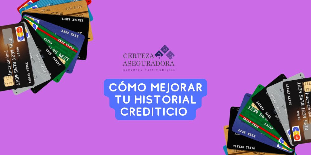 Cómo Mejorar tu Historial Crediticio y obtener Mejores Tasas