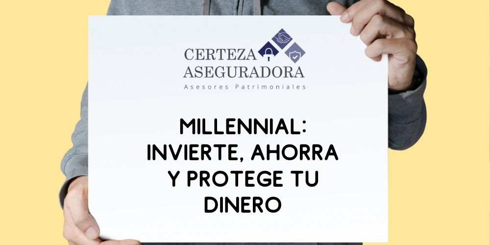 Millennial: Invierte, Ahorra y Protege tu Dinero de Forma Fácil y Segura