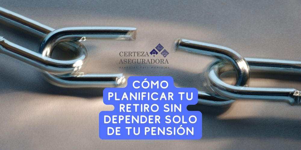 Cómo planificar tu retiro sin depender solo de tu pensión