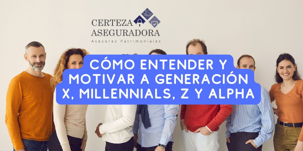 Cómo Entender y Motivar a Generación X, Millennials, Z y Alpha