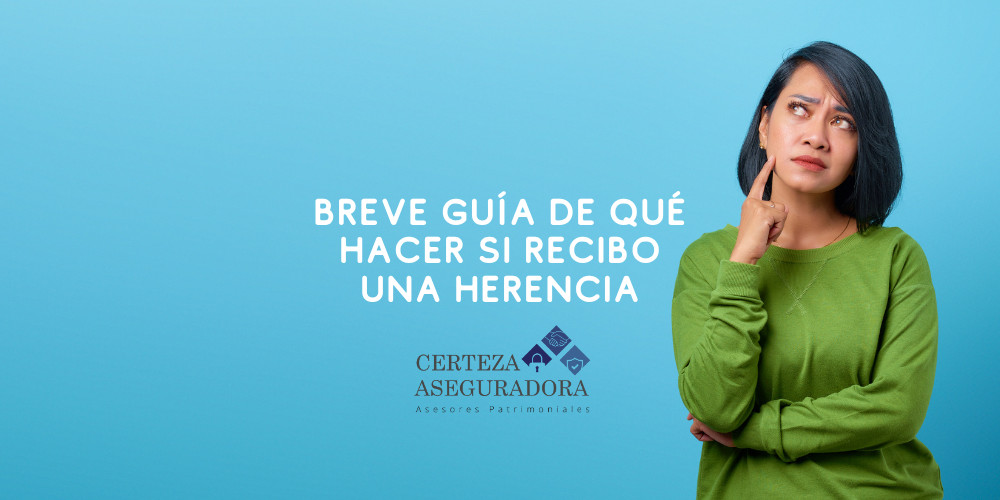 Breve Guía de Qué Hacer si Recibo una Herencia