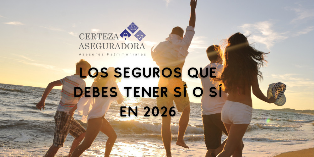 Los Seguros que Debes Tener Sí o Sí en 2026