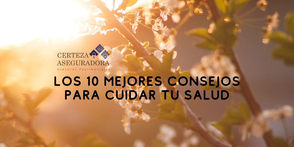 Los 10 Mejores Consejos para Cuidar tu Salud