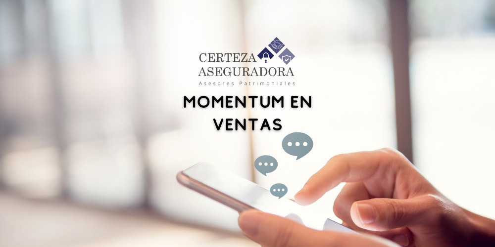 Momentum en ventas: el impulso que todo asesor de seguros necesita (y puede crear)