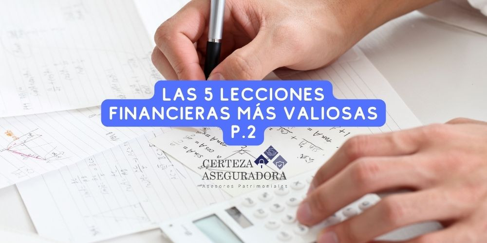 Las Lecciones Financieras Más Valiosas Que Podemos Aplicar en Nuestra Vida (Parte 2)