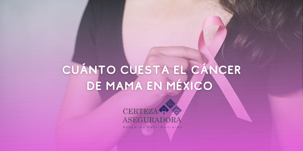 Cuánto cuesta el cáncer de mama en México (y cómo protegerte a tiempo)