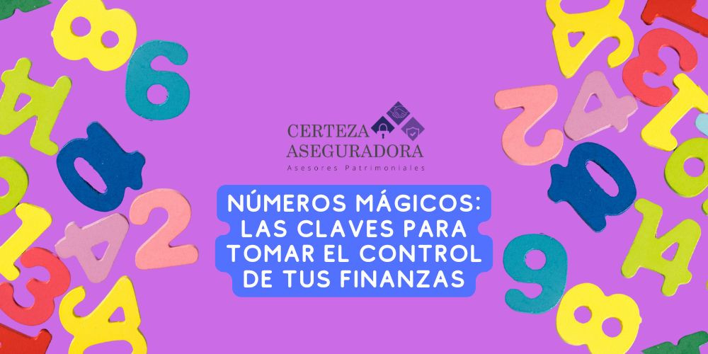 Números Mágicos: Las Claves para Tomar el Control de tus Finanzas